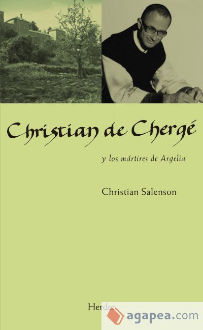 Christian de Chergé: y los mártires de Argelia Christian de Chergé: y los mártires de Argelia