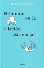Portada de El humor en la relaci&oacute;n asistencial (Ebook)