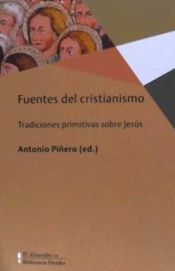 Portada de FUENTES DEL CRISTIANISMO . Tradiciones primitivas sobre Jesús