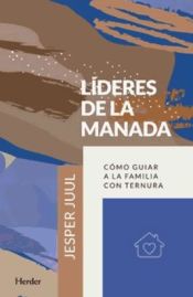 Portada de Líderes de la manada: Cómo guiar a la familia con ternura