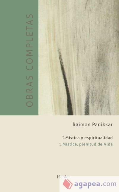 Mística y espiritualidad.Vol. 1, Mística, plenitud de Vida Mística y espiritualidad.Vol. 1, Mística, plenitud de Vida