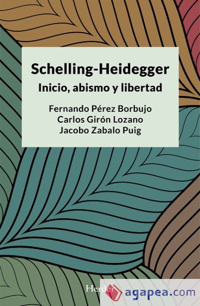 Schelling-heidegger Inicio,abismo Y Libertad