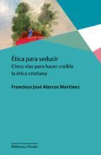 Portada de &Eacute;tica para seducir (Ebook)