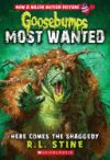 Here Comes the Shaggedy (Goosebumps: Most Wanted #9)