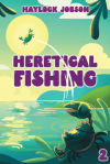 Heretical Fishing 2