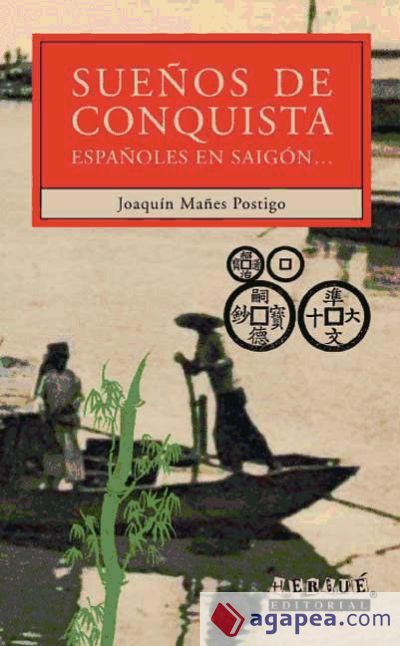 Sueños de Conquista. Españoles en Saigón