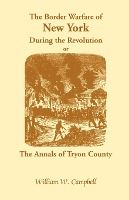 Portada de The Border Warfare of New York During the Revolution; Or, The Annals of Tryon County