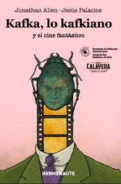 Portada de Kafka, Lo Kafkiano Y El Cine Fantastico