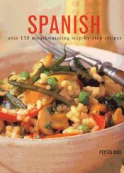 Portada de Spanish Over 150 Mouthwatering Step By Step Recipes
