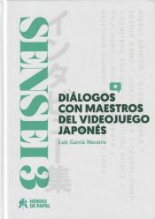 Portada de SENSEI 03: DIÁLOGOS CON MAESTROS DEL VIDEOJUEGO JAPONÉS