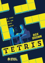 Portada de TETRIS. EL JUEGO DEL QUE TODOS HABLAN