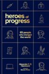 Heroes of Progress: 65 People Who Changed the World