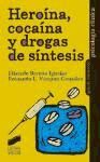 Heroína, cocaína y drogas de síntesis