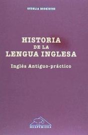 Portada de Historia de la lengua inglesa, inglés antiguo-práctico