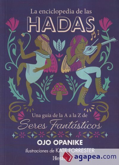 La enciclopedia de las hadas: Una guía de la A a la Z de seres fantásticos La enciclopedia de las hadas: Una guía de la A a la Z de seres fantásticos