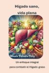 Hígado Sano, Vida plena: "Un enfoque integral para combatir el hígado graso"