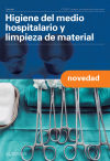 Higiene del medio hospitalario y limpieza del material. Nueva edición