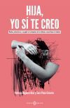 Hija, yo s&iacute; te creo