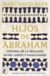 Hijos de Abraham. Historia de la relaci&oacute;n entre jud&iacute;os y musulmanes