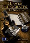Hijos de Hip&oacute;crates I. La semilla&nbsp;