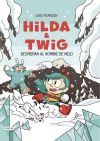 Hilda & Twig 2. Hilda Y Twig Despiertan Al Hombre De Hielo De Luke Pearson