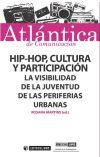 Hip-hop, cultura y participación. La visibilidad de la juventud de las periferias urbanas