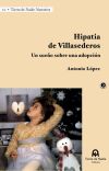 Hipatia de Villasederos: Un sueño sobre una adopción