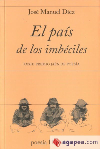 EL PAIS DE LOS IMBECILES (XXXIII PREMIO JAEN DE POESIA)