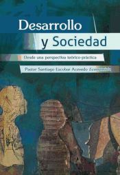 Portada de Desarrollo y Sociedad. Desde una perspectiva teórico-práctica