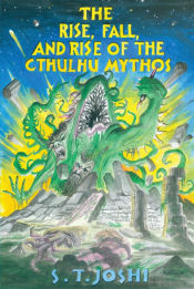 Portada de The Rise, Fall, and Rise of the Cthulhu Mythos