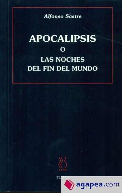 APOCALIPSIS O LAS NOCHES DEL FIN DEL MUNDO