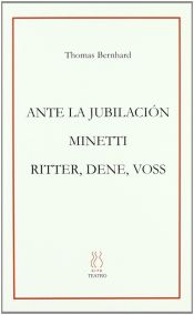 Portada de Ante la jubilación ; Minetti ; Rittes, Dene, Voss