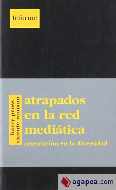 Atrapados en la red mediática : orientación en la diversidad