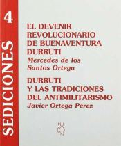 Portada de El devenir revolucionario de Buenaventura Durruti : Durruti y las tradiciones del antimilitarismo