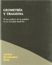 Portada de Geometría y tragedia : el uso político de la palabra en la socidad moderna