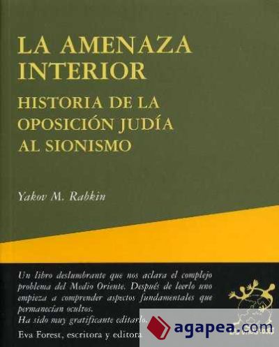 La amenaza interior : historia de la oposición judía al sionismo