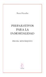 Portada de Preparativos para la inmortalidad : drama monárquico