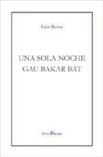 Portada de Una sola noche = Gau Bakar bal