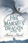 His Majesty's Dragon: Book One of the Temeraire His Majesty's Dragon: Book One of the Temeraire