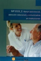 Portada de Apoyo psicosocial, atención relacional y comunicativa en instituciones. Certificados de profesionalidad. Atención sociosanitaria a personas dependientes en instituciones sociales