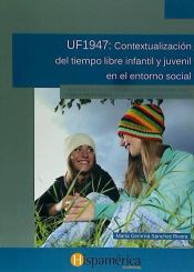 Portada de Contextualización del tiempo libre infantil juvenil en el entorno social. Certificados de profesionalidad. Dirección y coordinación de actividades de tiempo libre educativo infantil y juvenil