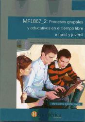 Portada de Procesos grupales y educativo en el tiempo infantil y juvenil. Certificados de profesionalidad. Dinamizaci&oacute;n de actividades de tiempo libre educativo infantil y juvenil