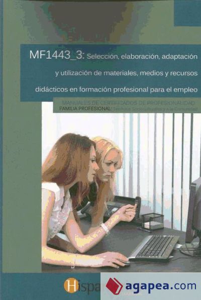 Selección, elaboración, adaptación y utilización de materiales, medios y recursos didácticos en la formación profesional para el empleo