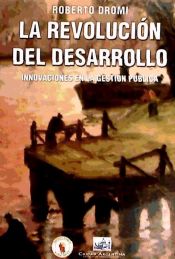 Portada de La Revolución del Desarrollo. Innovaciones en la Gestión Pública