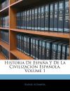 Historia De España Y De La Civilización Española, Volume 1