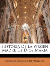 Historia De La Virgen Madre De Dios Maria