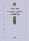 Historia cultural do Cami&ntilde;o de Santiago