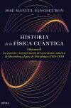 Historia de la f&iacute;sica cu&aacute;ntica. Volumen II