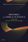 Historia de la f&iacute;sica cu&aacute;ntica. Volumen III