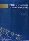 Historia de los Poblados Ferroviarios en Espa–a